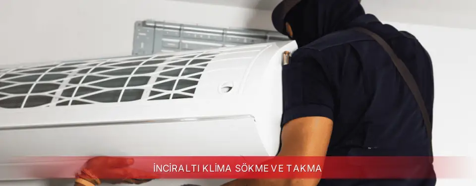 İnciraltı İlçemi Regal Klima Sökme ve Takma